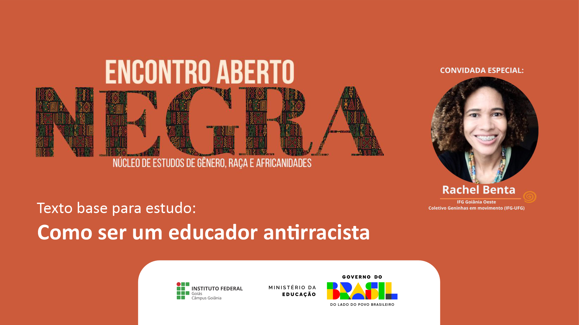 Encontro aberto NEGRA IFG : Como ser um Educador Antirracista